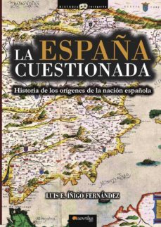 la españa cuestionada-luis enrique iñigo fernandez-9788499674186