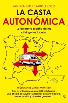 la casta autonómica-sandra mir-gabriel cruz-9788499703886