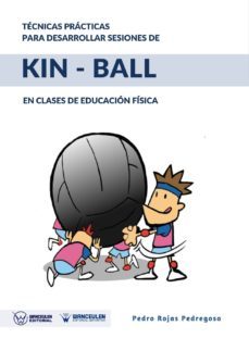 tecnicas practicas para desarrollar sesiones de kin-ball (ebook)-pedro rojas pedregosa-9788499937786