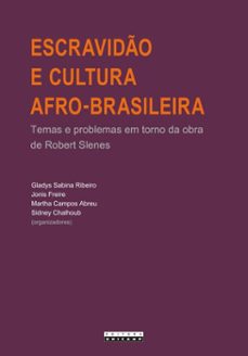 escravido e cultura afro-brasileira (ebook)-gladys sabina (org.) ribeiro-jonis (org.) freire-martha campos (org,) abreu-9788526817586