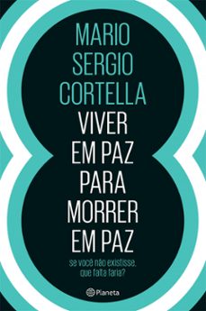 viver em paz para morrer em paz (ebook)-mario sergio cortella-9788542210286