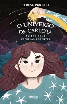 o universo de carlota: asteroides e estrelas cadentes (ebook)-teresa paneque-9788542231786