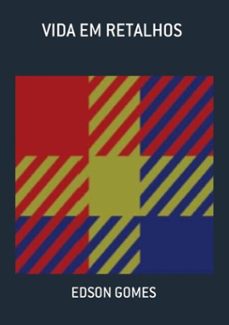 vida em retalhos (ebook)-edson gomes-9788546302086