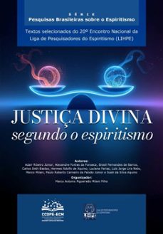 justiça divina - segundo o espiritismo (ebook)-adair ribeiro junior-alexandre fontes da fonseca-brasil fernandes de barros-9788564907386
