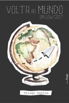 volta ao mundo em low cost (ebook)-thiago santos-9788583384786