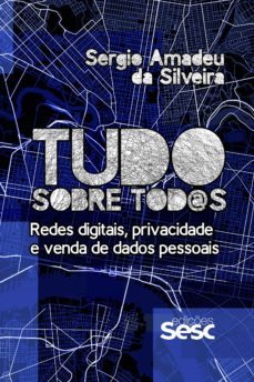 tudo sobre tod@s (ebook)-sergio amadeu da silveira-9788594930286