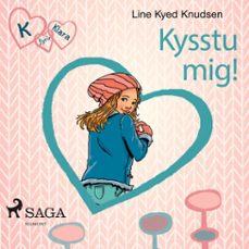 k fyrir klara 3 – kysstu mig!-line kyed knudsen-9788726223286