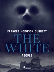 the white people (ebook)-frances hodgson burnett-9788726804386