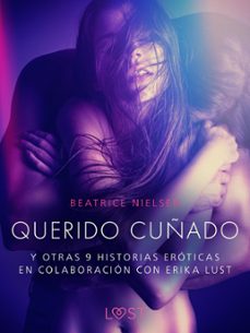 querido cuñado y otras 9 historias eroticas en colaboracion con erika lust (ebook)-beatrice nielsen-9788726965186