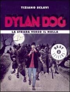 dylan dog. la strada verso il nulla.-9788804581086