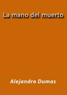 la mano del muerto (ebook)-alejandro dumas-9788826047386
