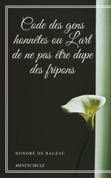 code des gens honnetes ou lart de ne pas etre dupe des fripons (ebook)-honore de balzac-9788826057286