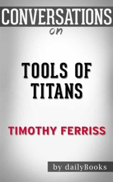 tools of titans: by timothy ferriss | conversation starters (ebook)-9788826454986