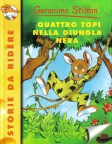 quattro topi nella giungla nera-geronimo stilton-9788838455186