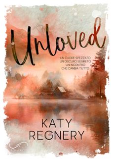 unloved (ebook)-kate regnery-9788855319386