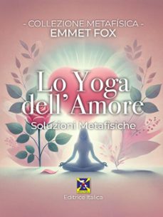 lo yoga dell'amore (ebook)-emmet fox-9788863242386