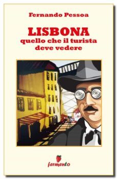 lisbona. quello che il turista deve vedere (ebook)-fernando pessoa-9788869972386