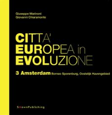citta europea in evoluzione. 3 amsterdam  borneo sporemburg, oostelijk havengebied (ebook)-9788899165086