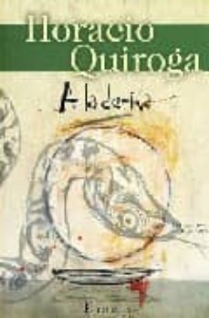 a la deriva-horacio quiroga-9789500394086