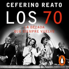 los 70, la decada que siempre vuelve (audiolibro)-ceferino reato-9789500765886