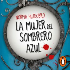 la mujer del sombrero azul (audiolibro)-norma huidobro-9789500766586