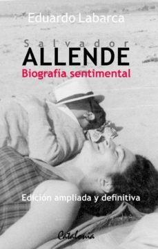 salvador allende: biografia sentimental (ebook)-eduardo labarca-9789563243086
