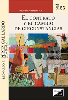 el contrato y el cambio de circustancias-leonardo b. perez gallardo-9789564076386