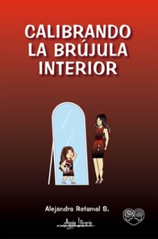 calibrando la brújula interior (ebook)-alejandra retamal s.-9789564090986