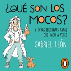 ¿que son los mocos? (audiolibro)-gabriel leon-9789566056386