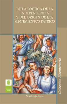 de la poetica de la independencia y del origen de los sentimientos patrios (ebook)-ana cecilia ojeda-9789585188686