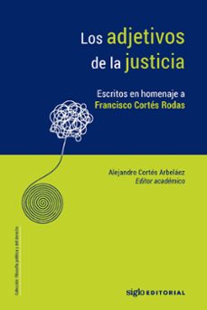 los adjetivos de la justicia. (ebook)-alejandro cortés arbeláez-9789586657686