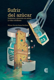 sufrir del azucar: (ebook)-wilmar hernán reyes sevillano-9789587604986