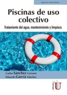 piscinas de uso colectivo: tratamiento del agua, mantenimiento y limpieza-carlos sanchez cervero-9789587628586