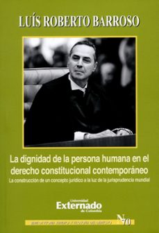 la dignidad de la persona humana en el derecho constitucional contemporáneo (ebook)-luis roberto barroso-9789587722086