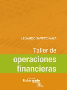 taller de operaciones financieras (ebook)-leonardo sampayo-9789587728286