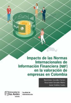 impacto de las normas internacionales de informacion financiera (niif) en la valoracion de empresas en colombia (ebook)-maximiliano gonzalez ferrero-rosa isabel gonzalez muñoz-javier ordoñez castro-9789587980486