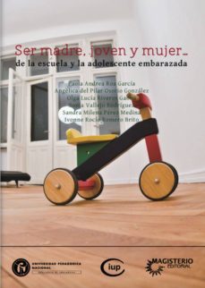 ser madre, joven y mujer. de la escuela y la adolescente embarazada (ebook)-paola andrea roa garcia-9789588650586