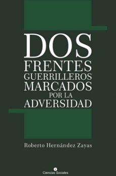 dos frentes guerrilleros marcados por la adversidad (ebook)-roberto hernández zayas-9789590624186