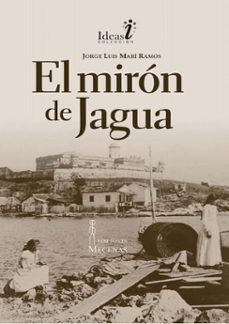 el miron de jagua (ebook)-jorge luis marí ramos-9789592204386