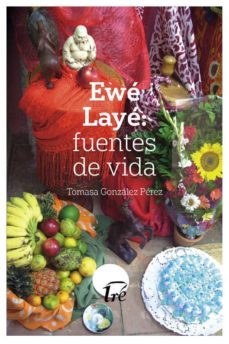 ewe laye: fuentes de vida (ebook)-tomasa gonzalez-9789597230786