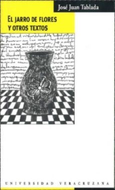el jarro de flores y otros textos-jose juan tablada-9789688348086