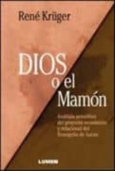 dios o el mamon: analisis semiotico del proyecto economico y rela cion del evangelio de lucas-rene kruger-9789870008286