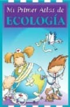 mi primer atlas de ecologia-laura hernandez-9789871129386