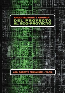 arquitectura y ciudad: del proyecto al ecoproyecto (ebook)-roberto fernandez-9789873410086