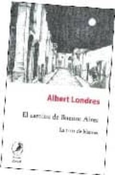 el camino de buenos aires: la trata de blancas-albert londres-9789875990586