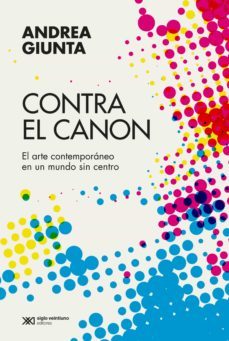 contra el canon (ebook)-andrea giunta-9789876299886