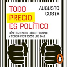 todo precio es politico (audiolibro)-augusto costa-9789877352986