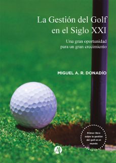 la gestion del golf en el siglo xxi (ebook)-miguel a. r. donadío-9789878719986