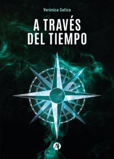 a traves del tiempo (ebook)-verónica gatica-9789878740386