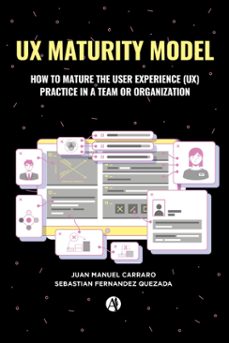 ux maturity model (ebook)-juan manuel carraro-sebastián maría fernández quezada valía-9789878749686
